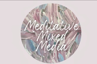 Meditative Mixed Media